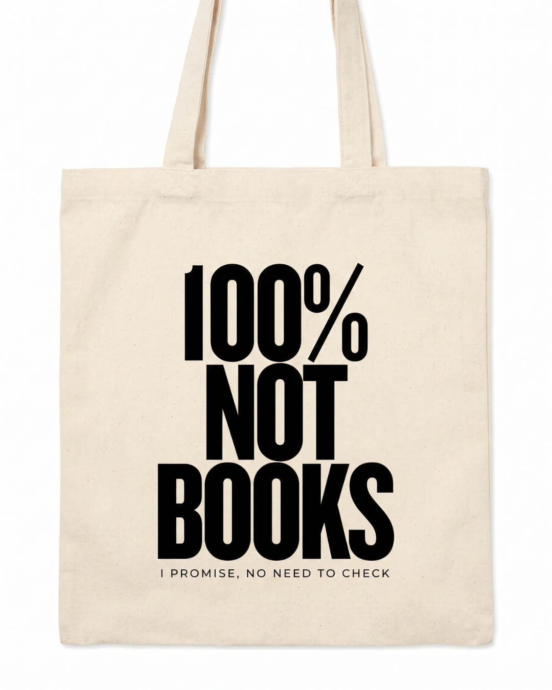 a calico tote bag that reads 100% Not Books, No Need to Check